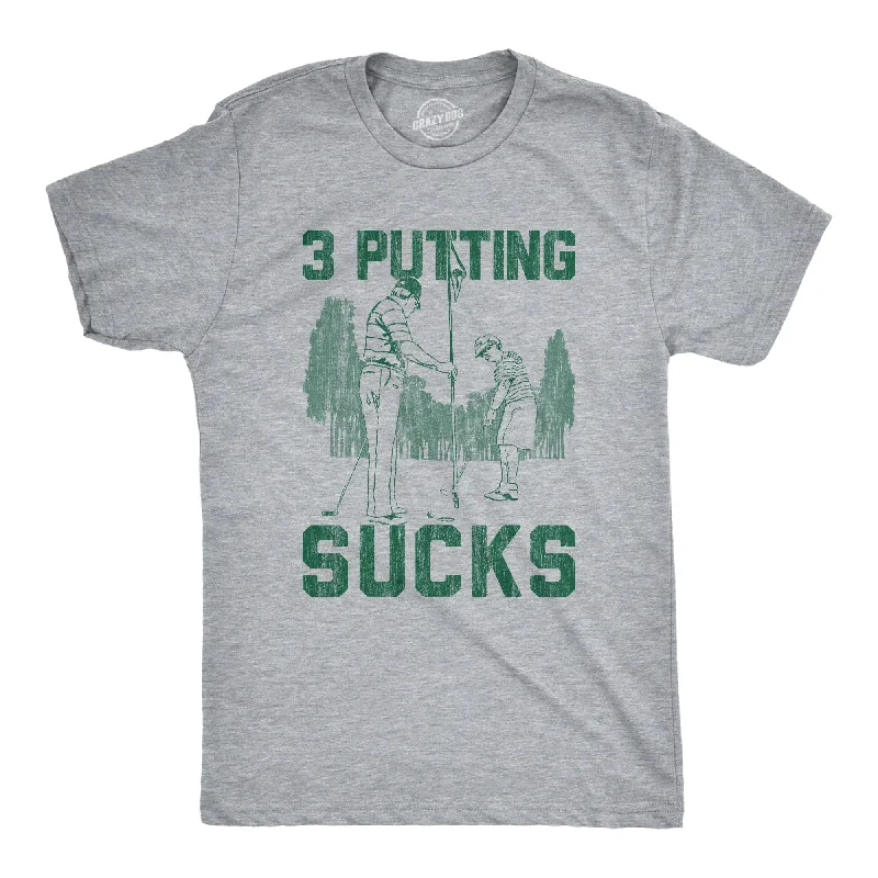 3 Putting Sucks Men's T Shirt