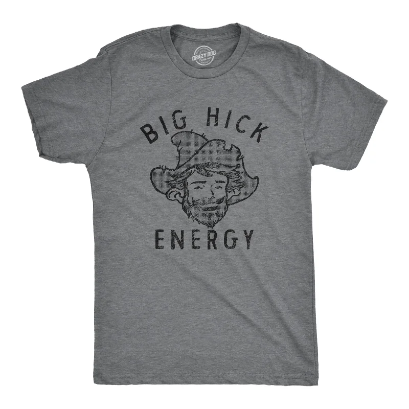 Big Hick Energy Men's T Shirt