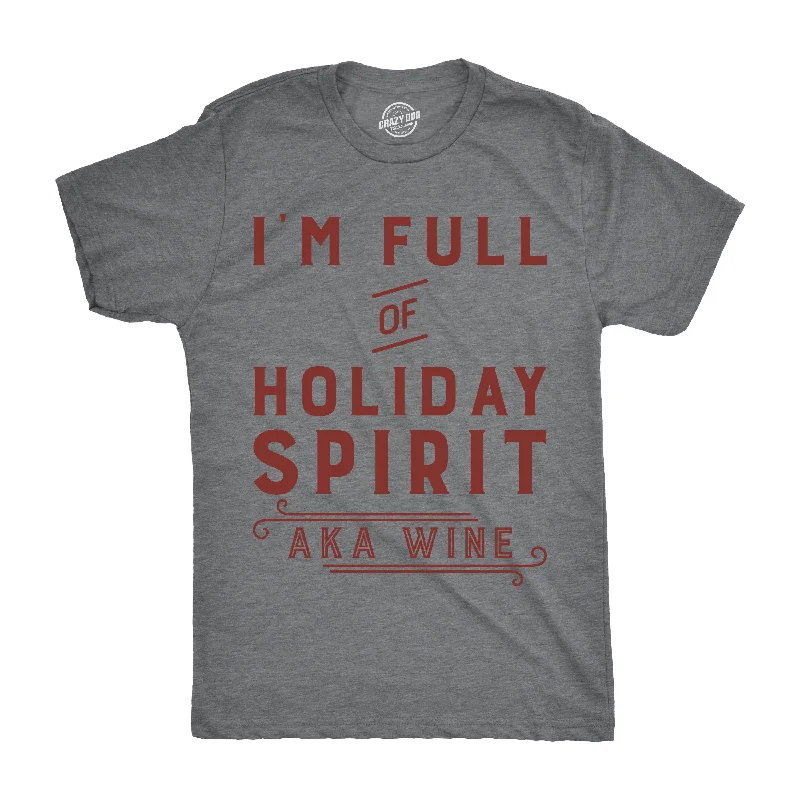 I'm Fully Of Holiday Spirit AKA Wine Men's T Shirt