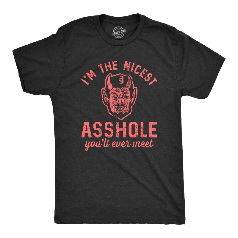 I'm The Nicest Asshole You'll Ever Meet Men's T Shirt