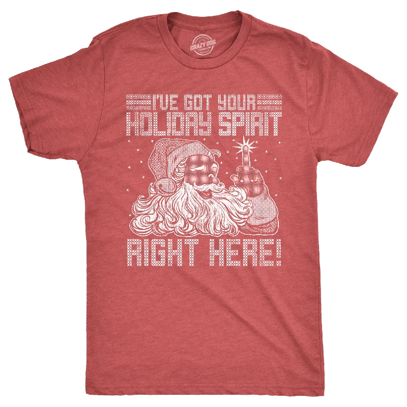 Ive Got Your Holiday Spirit Right Here Men's T Shirt