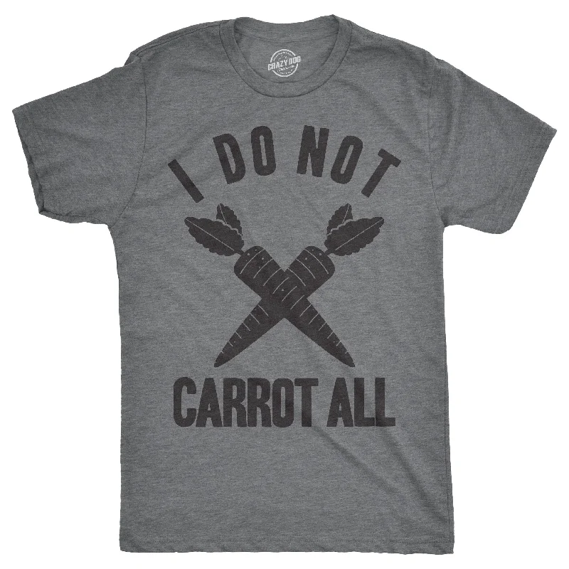 I Do Not Carrot All Men's T Shirt