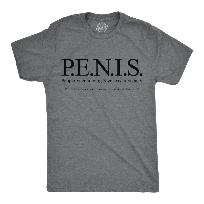 PENIS People Encouraging Niceness In Society Men's T Shirt