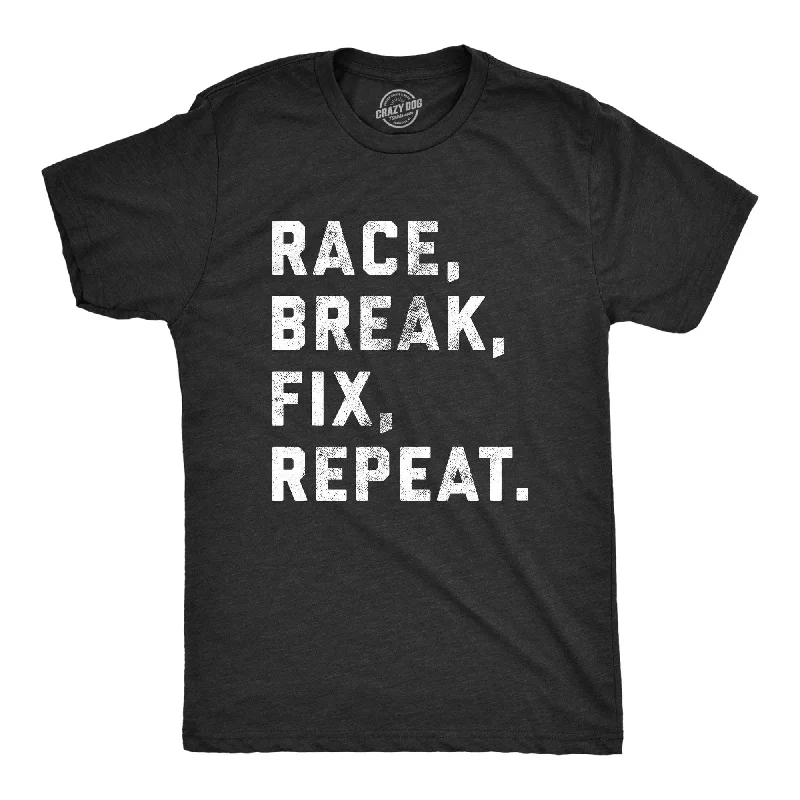 Race Break Fix Repeat Men's T Shirt