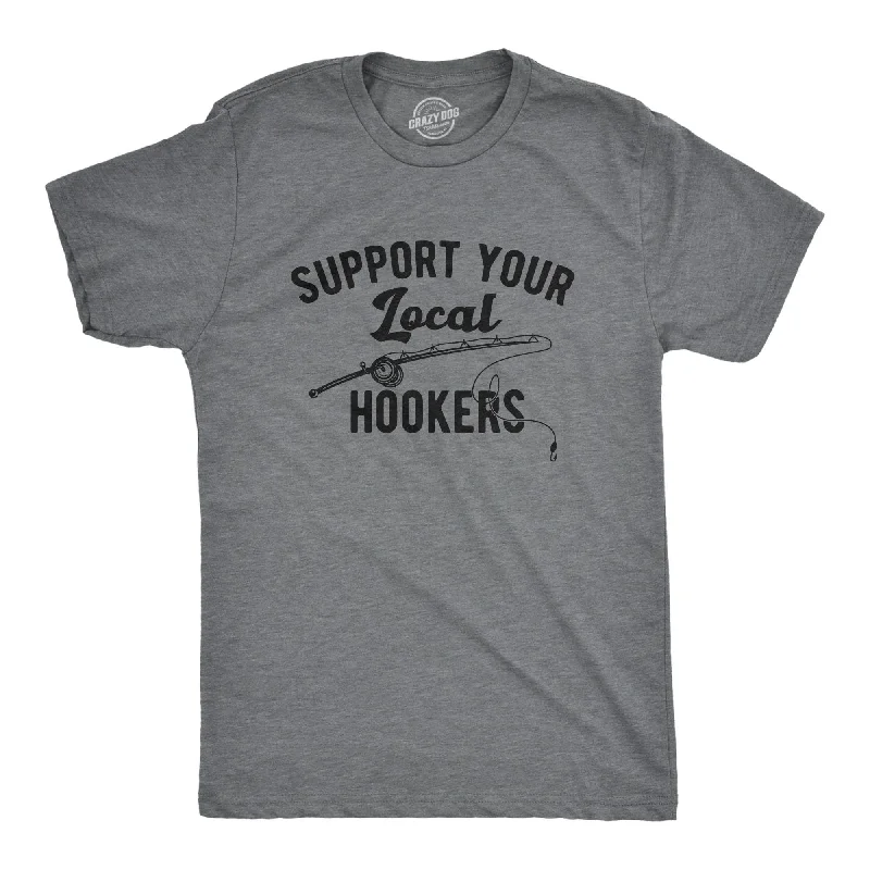 Support Your Local Hookers Men's T Shirt