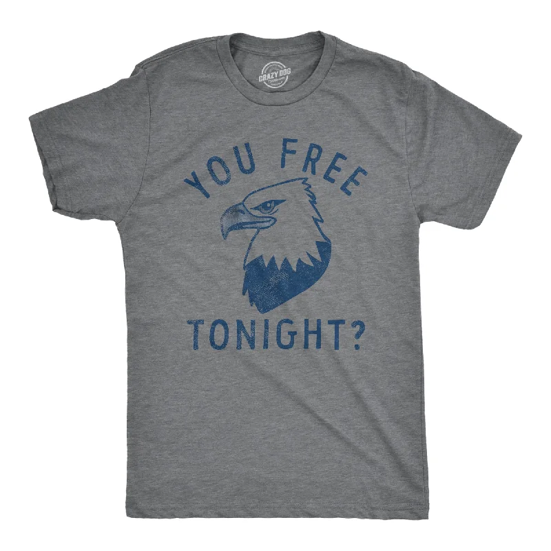 You Free Tonight Men's T Shirt